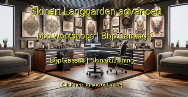Skinart Langgarden advanced bbp workshops | BbpTraining | BbpClasses | SkinartTraining-Sweden